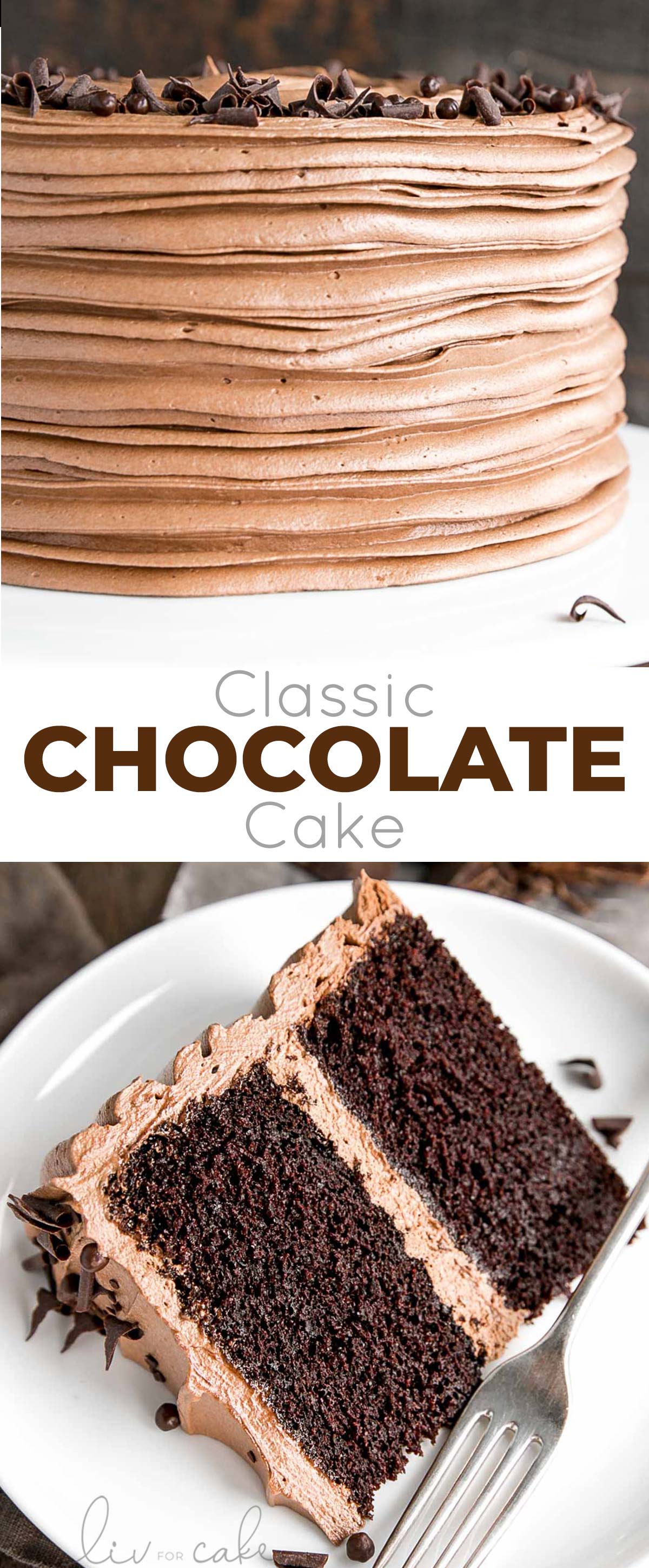 This classic chocolate cake pairs moist chocolate cake layers with a rich and silky chocolate buttercream. It's the only chocolate cake recipe you will ever need! | livforcake.com