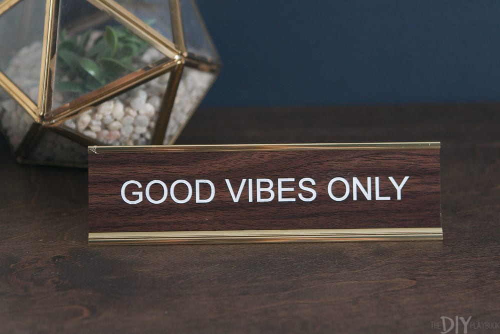 This Good Vibes Only sign is not only adorable, it's actually how I feel!