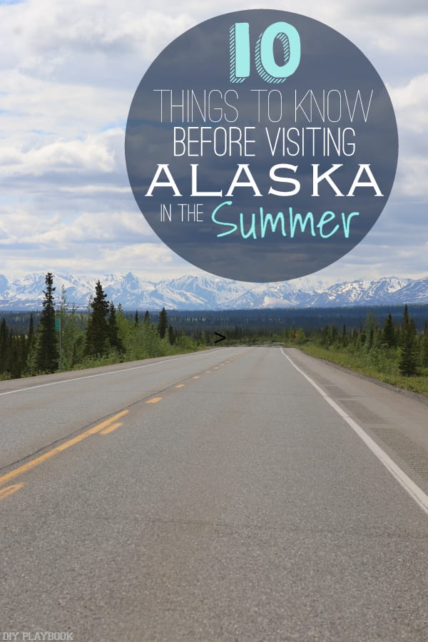 These are the top 10 things to know before visiting Alaska in the summer. 